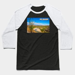 Rio Grande at Big Bend Baseball T-Shirt